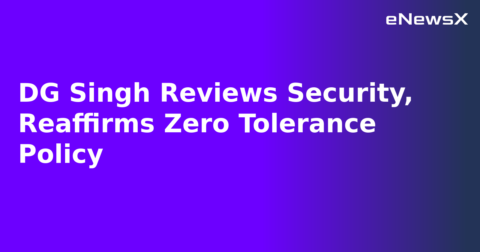 DG Singh Reviews Security, Reaffirms Zero Tolerance Policy.webp DG Singh Reviews Security, Reaffirms Zero Tolerance Policy.webp