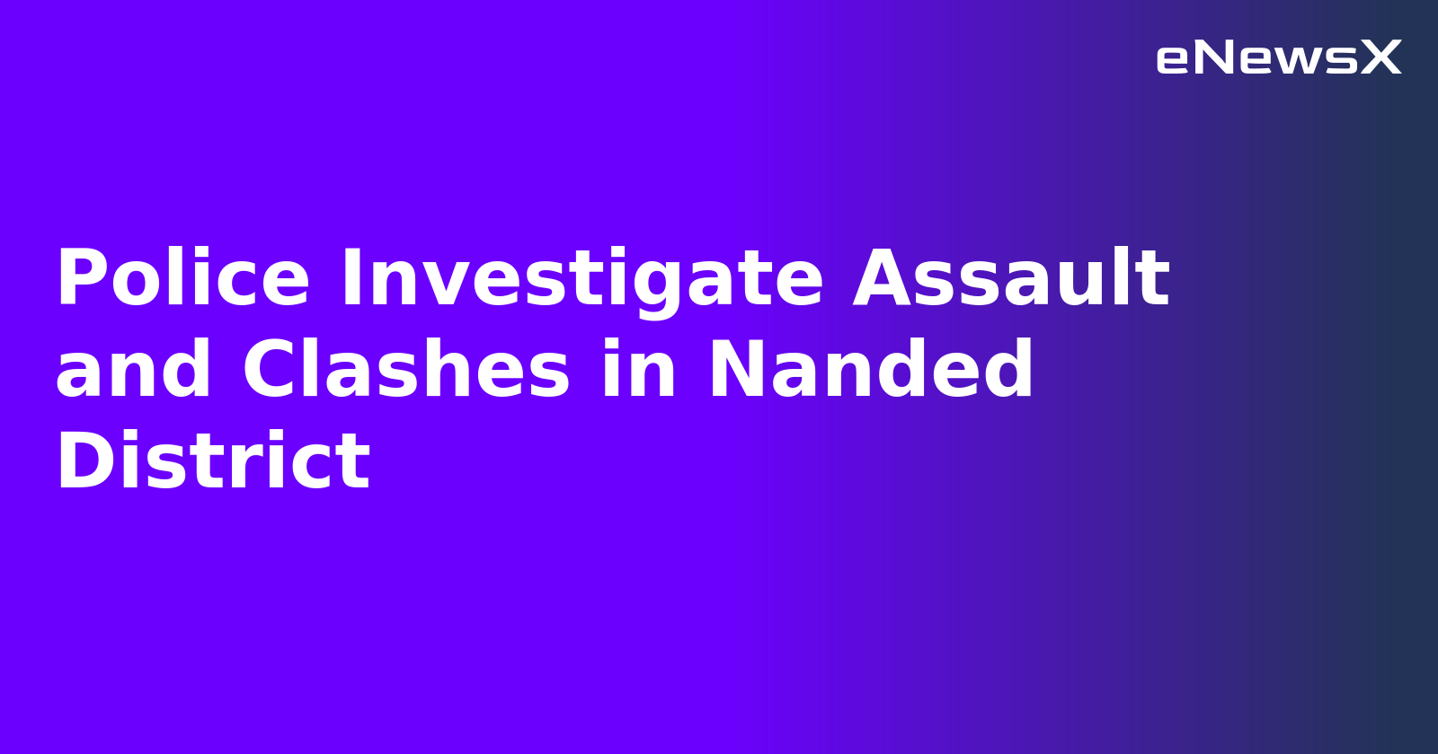 Police Investigate Assault and Clashes in Nanded District.webp