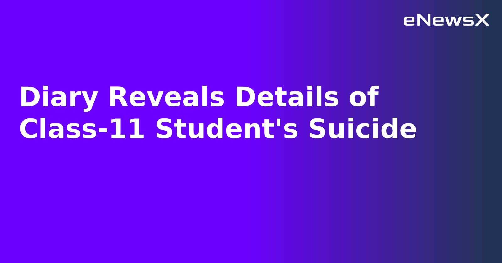 Diary Reveals Details of Class-11 Student's Suicide.webp Diary Reveals Details of Class-11 Student's Suicide.webp