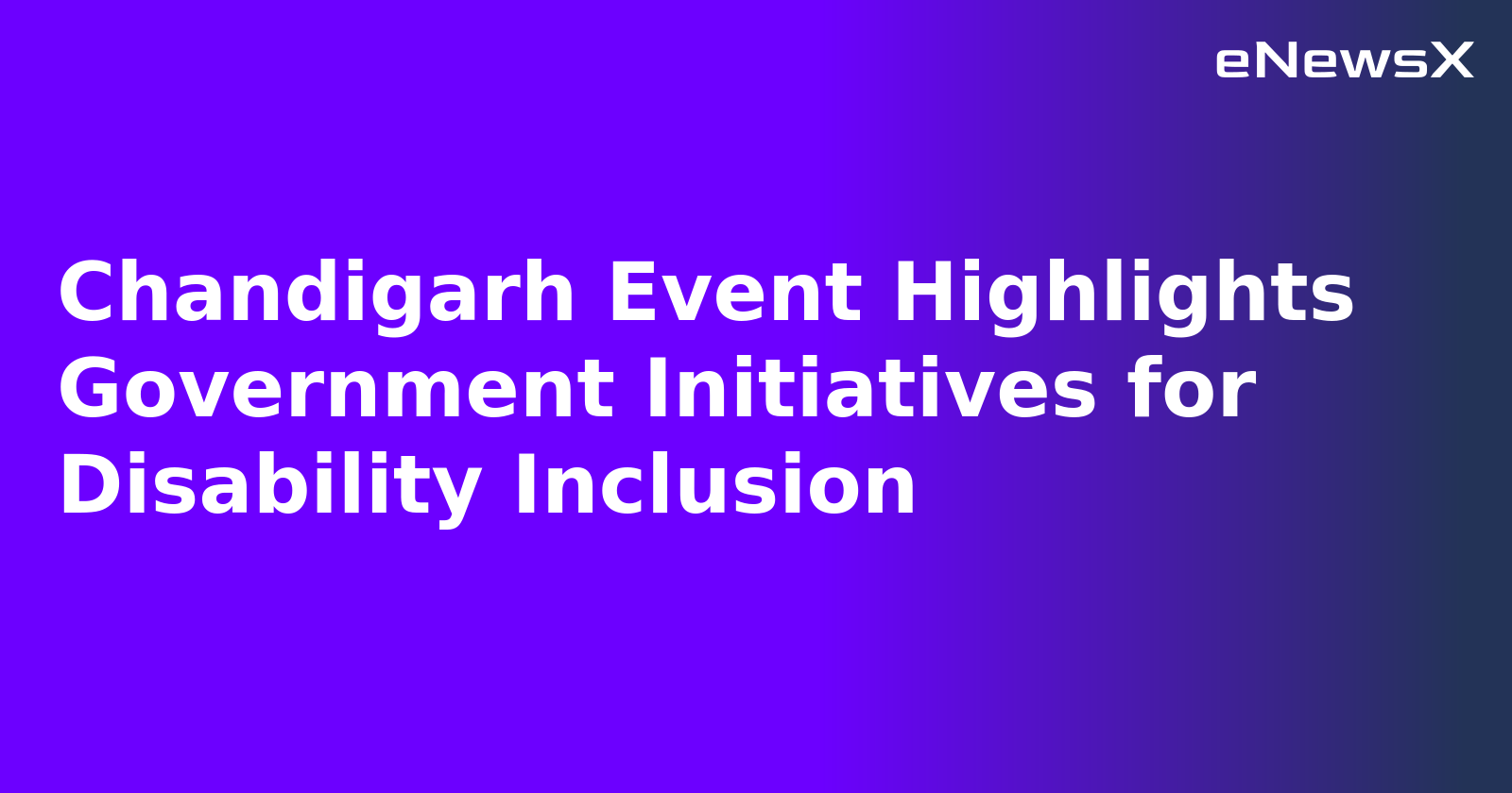 Chandigarh Event Highlights Government Initiatives for Disability Inclusion.webp