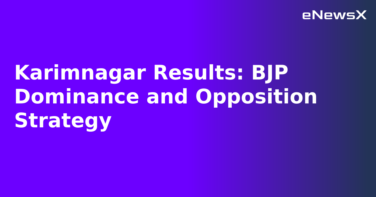 Karimnagar Results: BJP Dominance and Opposition Strategy.webp