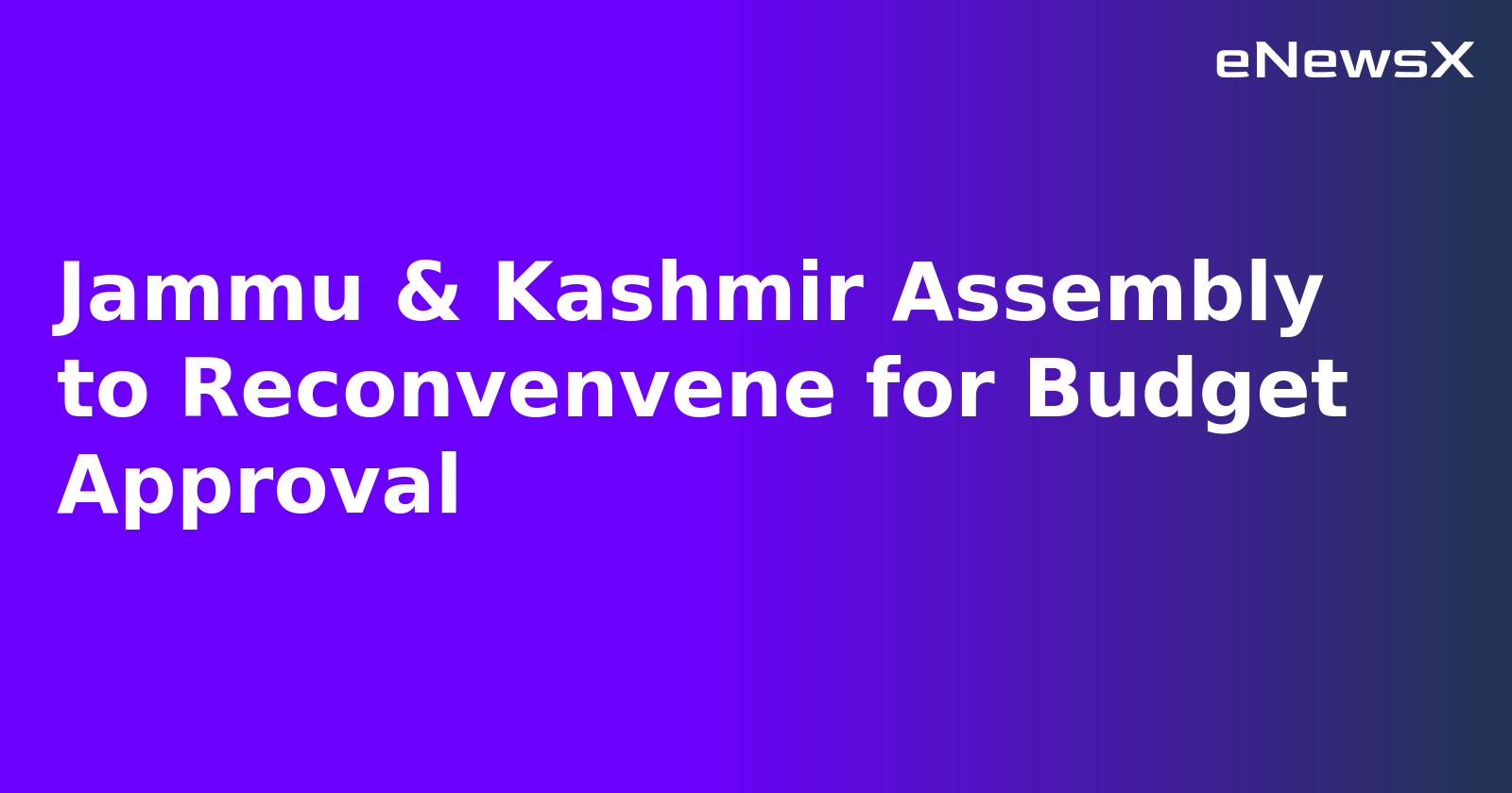 Jammu & Kashmir Assembly to Reconvenvene for Budget Approval.webp