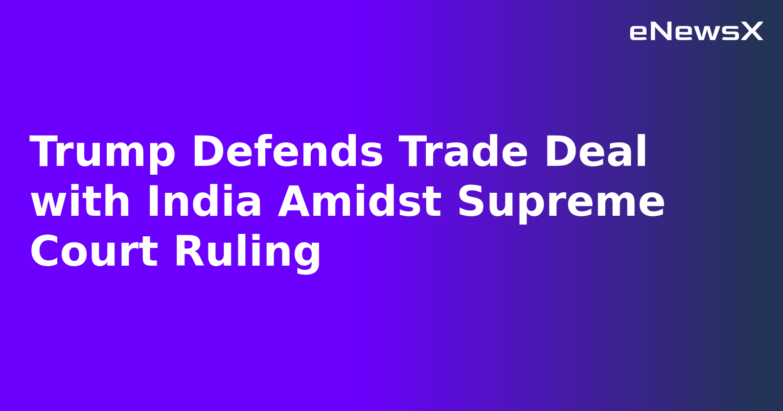 Trump Defends Trade Deal with India Amidst Supreme Court Ruling.webp