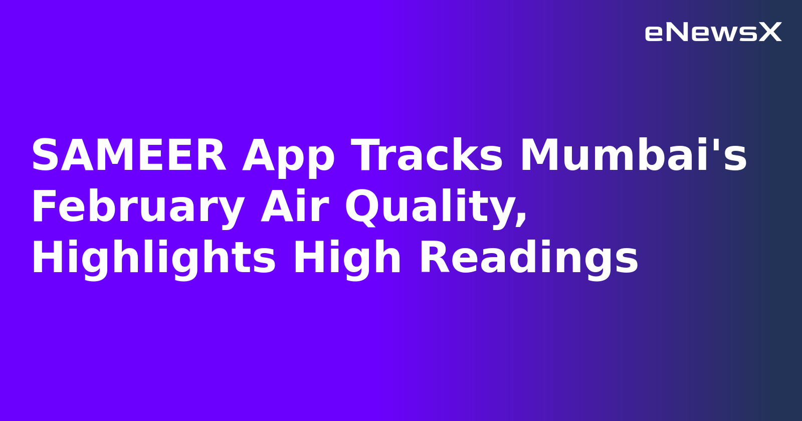 SAMEER App Tracks Mumbai's February Air Quality, Highlights High Readings.webp SAMEER App Tracks Mumbai's February Air Quality, Highlights High Readings.webp