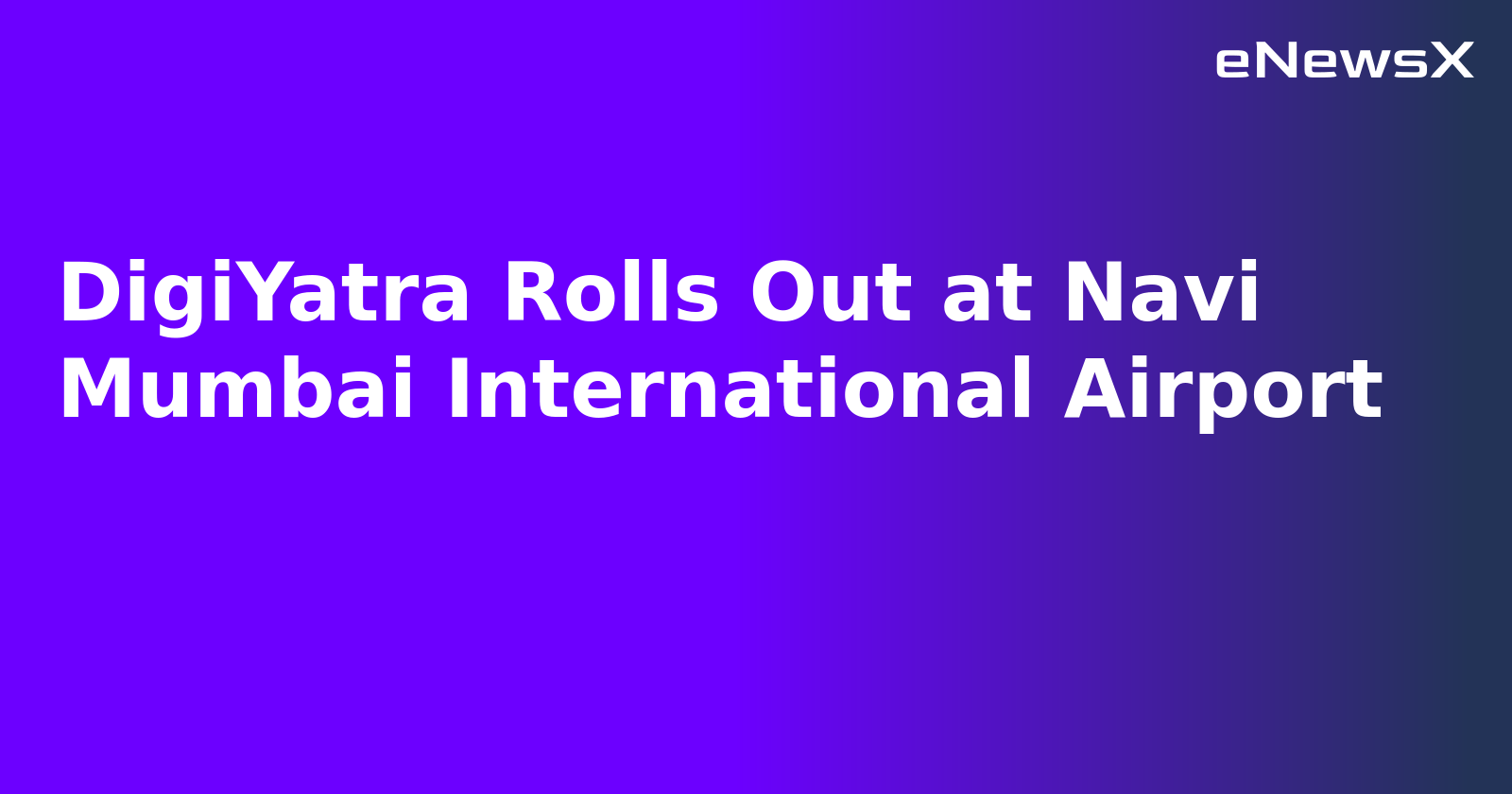 DigiYatra Rolls Out at Navi Mumbai International Airport.webp