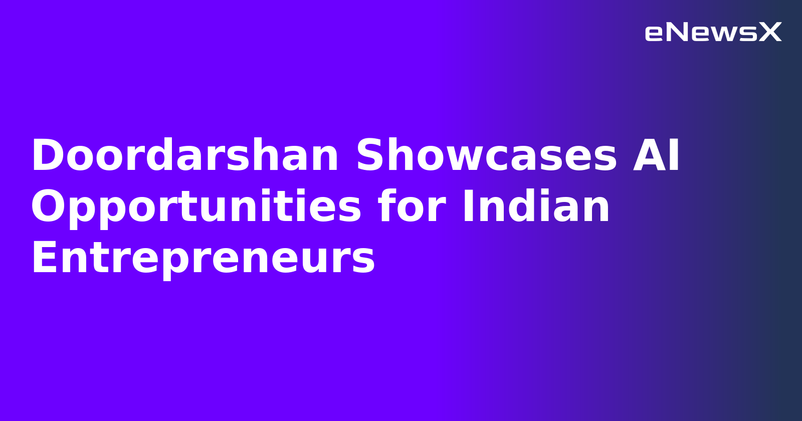Doordarshan Showcases AI Opportunities for Indian Entrepreneurs.webp