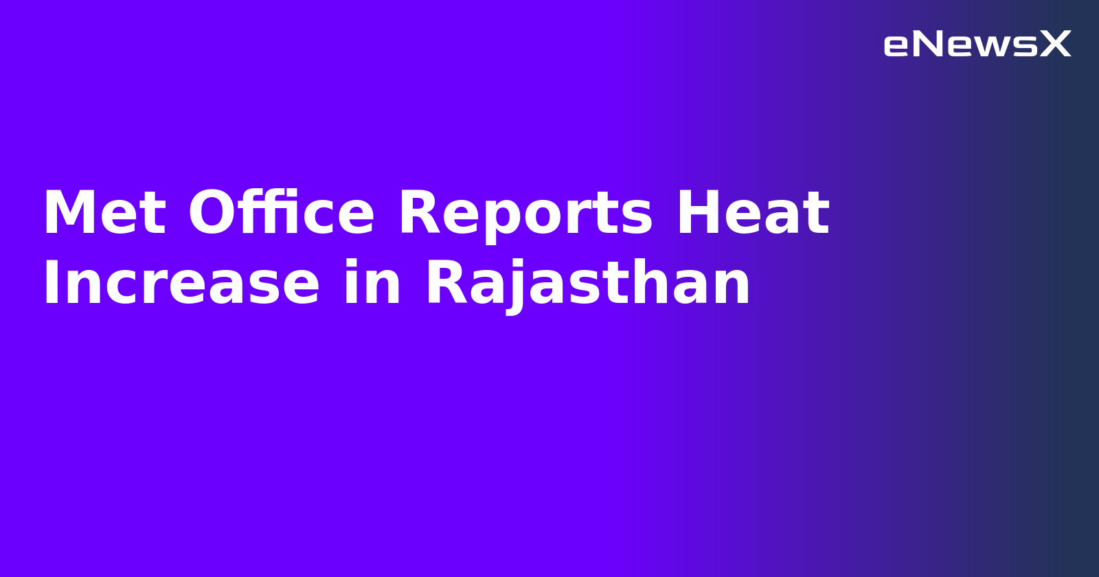 Met Office Reports Heat Increase in Rajasthan.webp