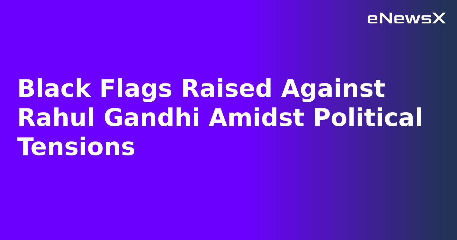 Black Flags Raised Against Rahul Gandhi Amidst Political Tensions.webp