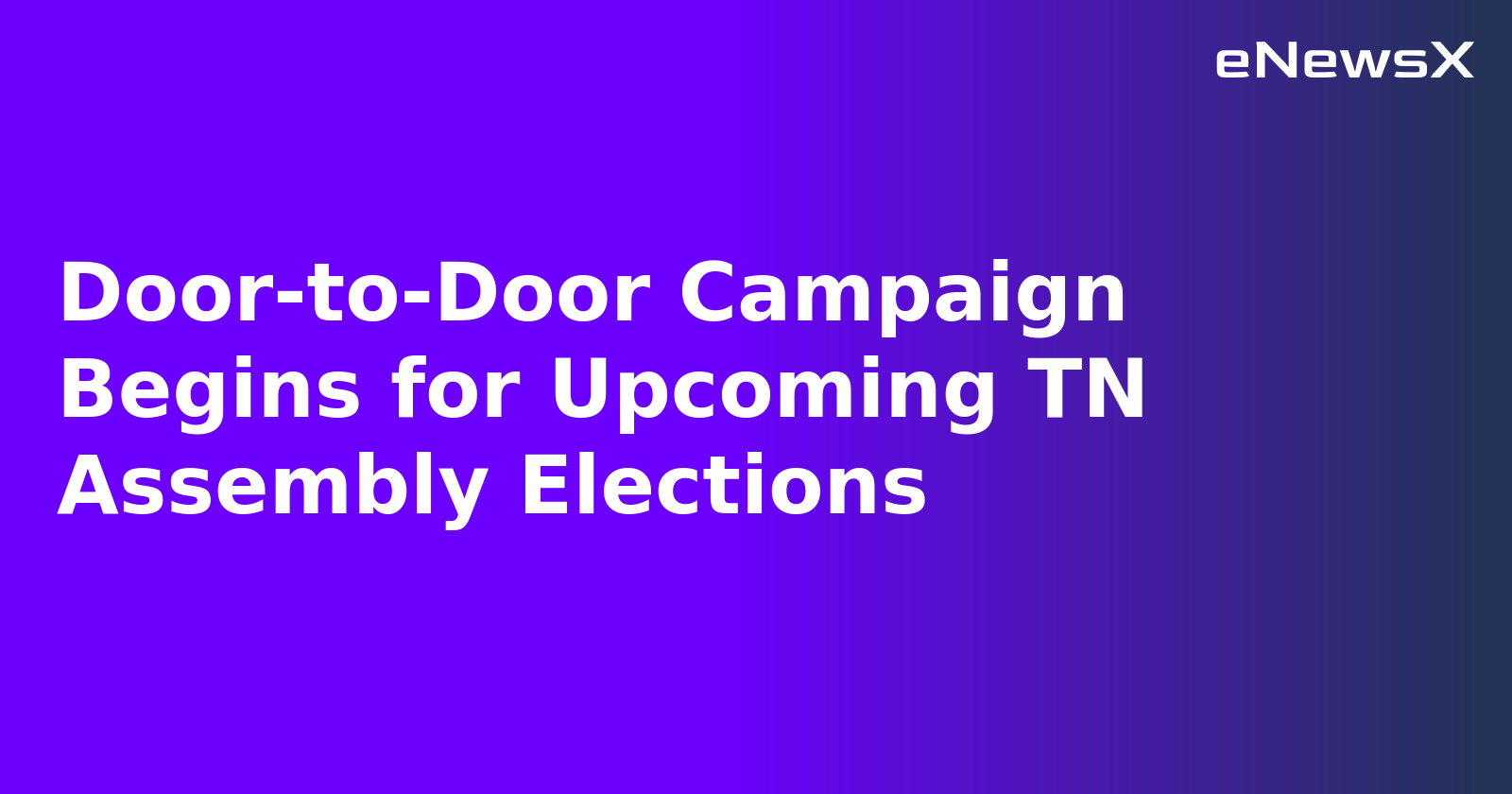 Door-to-Door Campaign Begins for Upcoming TN Assembly Elections.webp