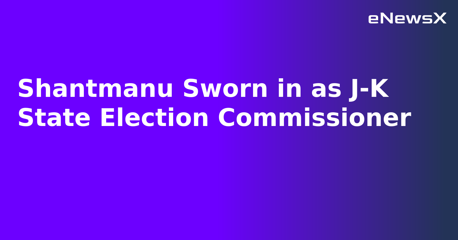 Shantmanu Sworn in as J-K State Election Commissioner.webp
