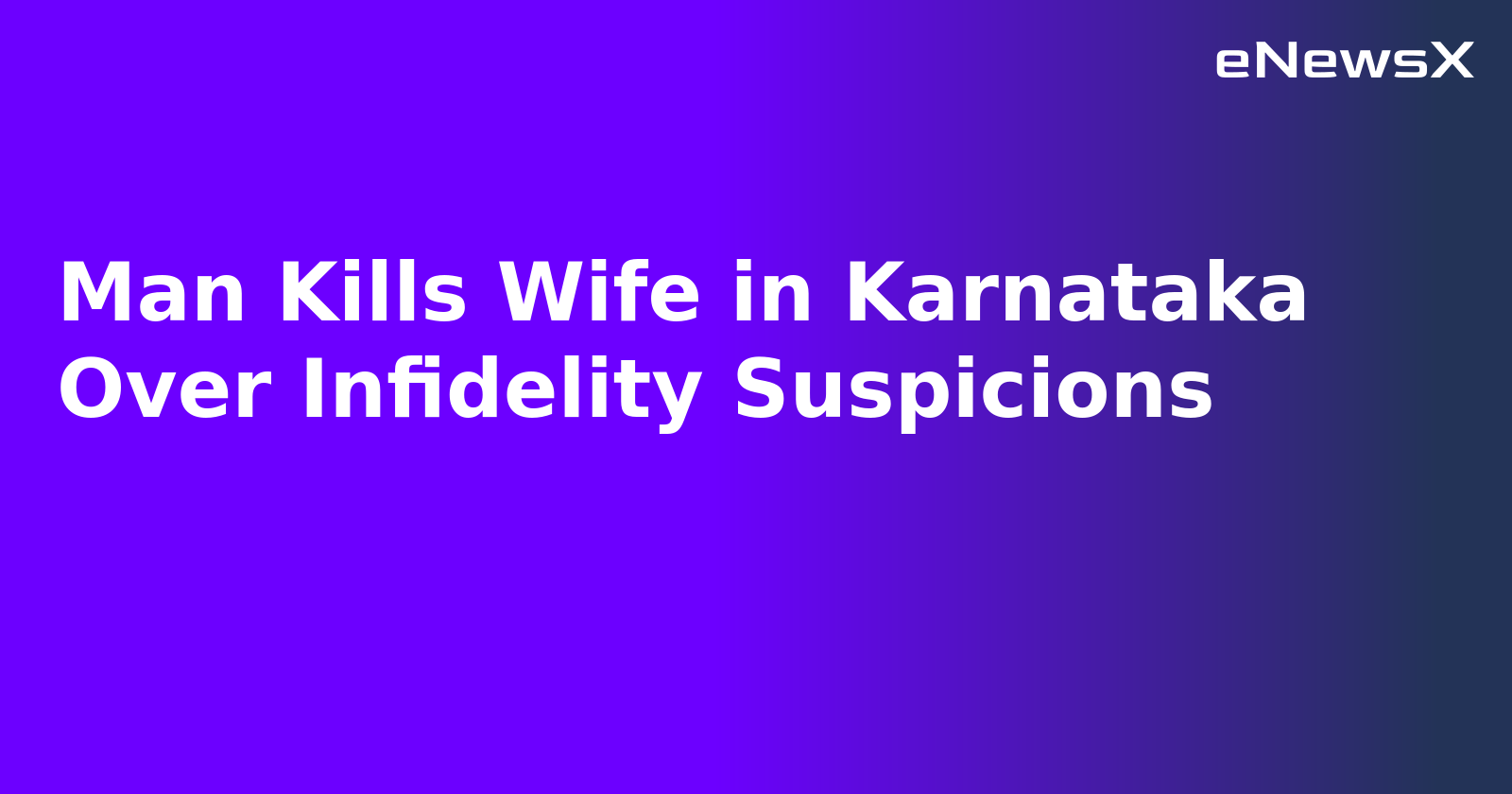 Man Kills Wife in Karnataka Over Infidelity Suspicions.webp Man Kills Wife in Karnataka Over Infidelity Suspicions.webp