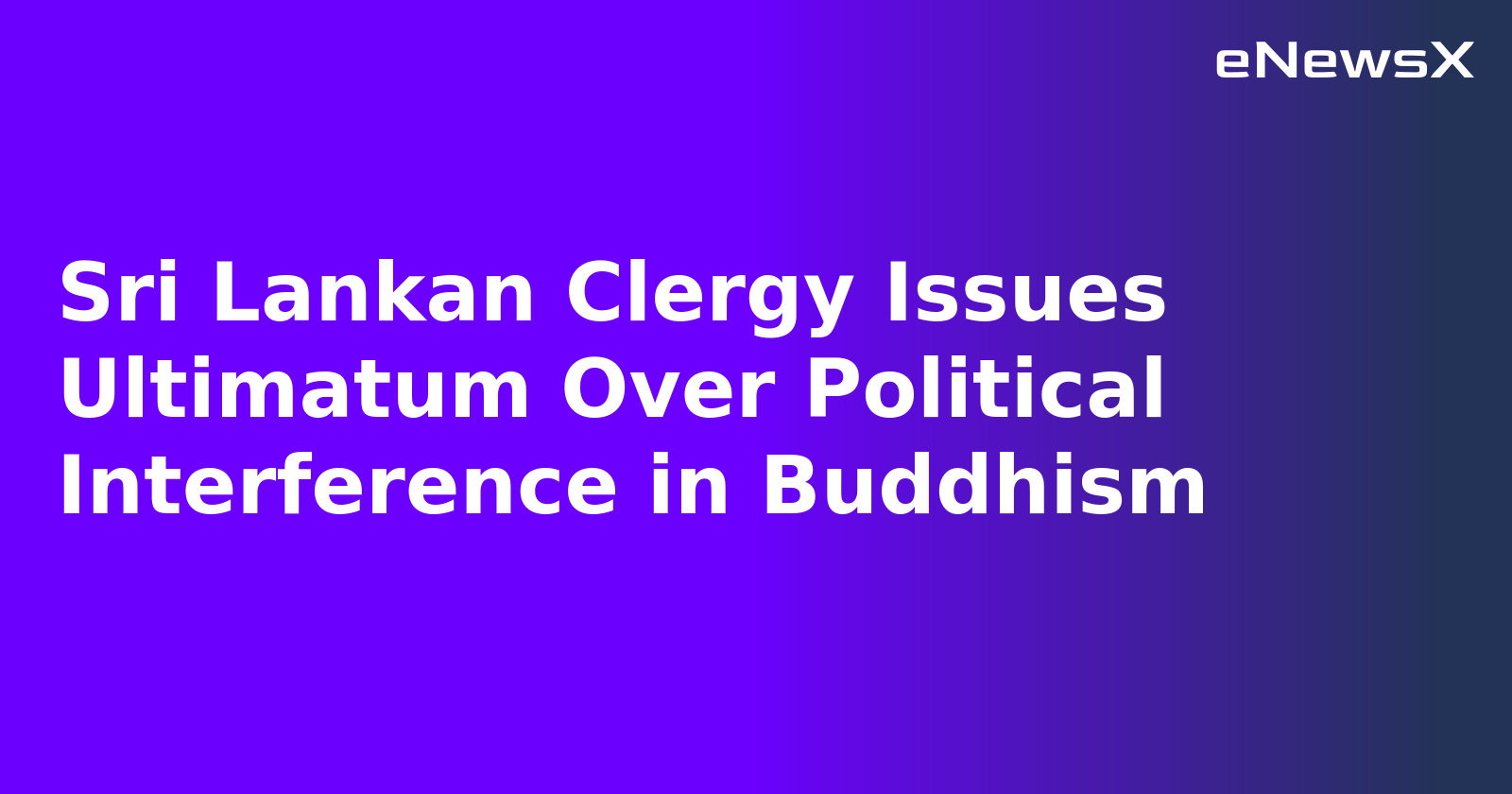 Sri Lankan Clergy Issues Ultimatum Over Political Interference in Buddhism.webp Sri Lankan Clergy Issues Ultimatum Over Political Interference in Buddhism.webp