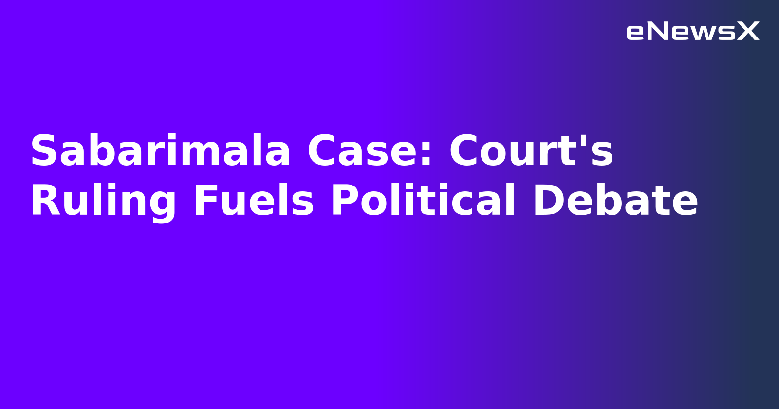 Sabarimala Case: Court's Ruling Fuels Political Debate.webp