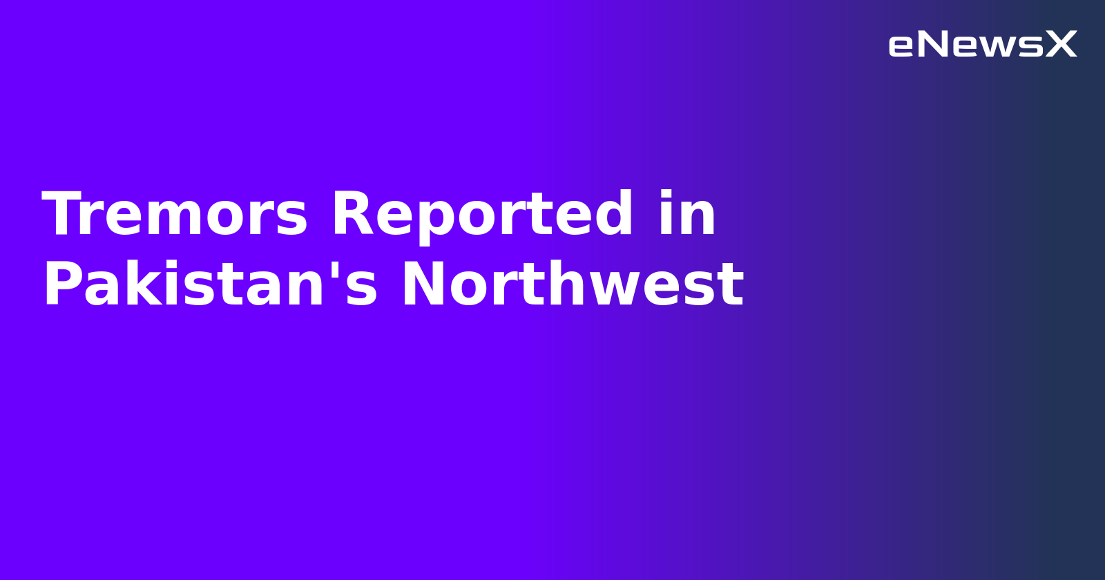 Tremors Reported in Pakistan's Northwest.webp