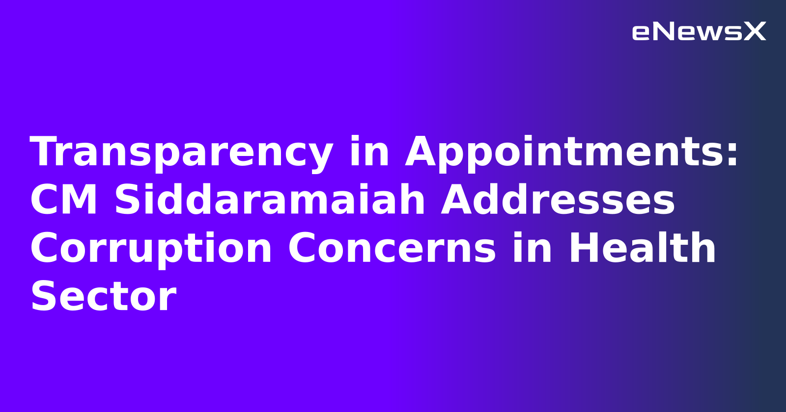 Transparency in Appointments: CM Siddaramaiah Addresses Corruption Concerns in Health Sector.webp
