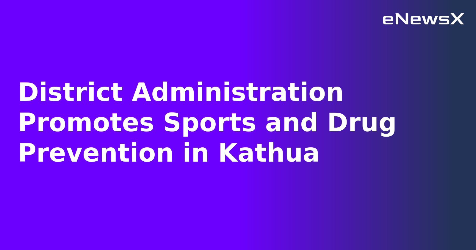 District Administration Promotes Sports and Drug Prevention in Kathua.webp