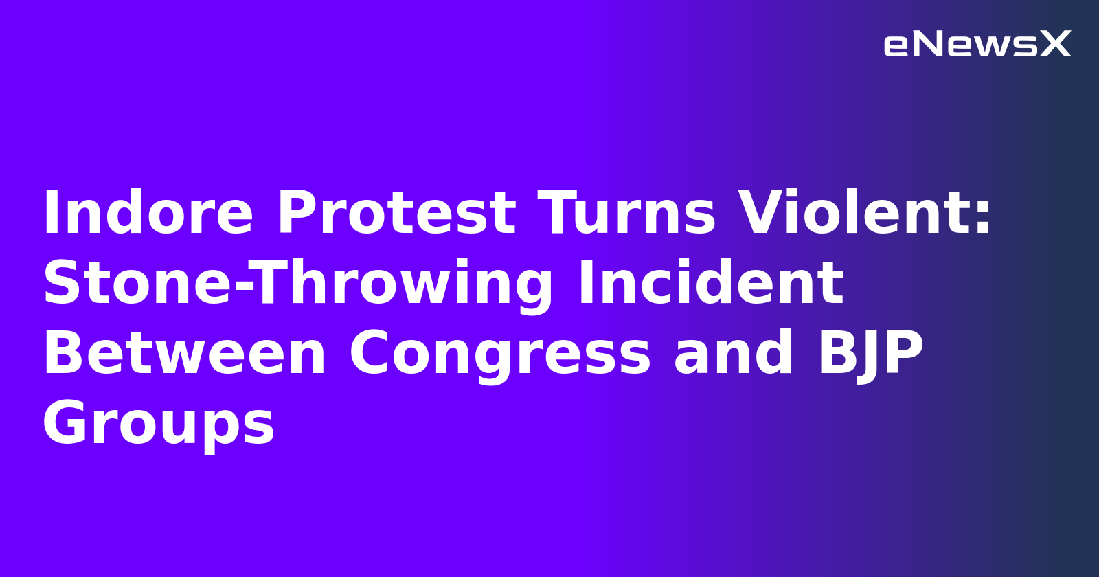 Indore Protest Turns Violent: Stone-Throwing Incident Between Congress and BJP Groups.webp Indore Protest Turns Violent: Stone-Throwing Incident Between Congress and BJP Groups.webp