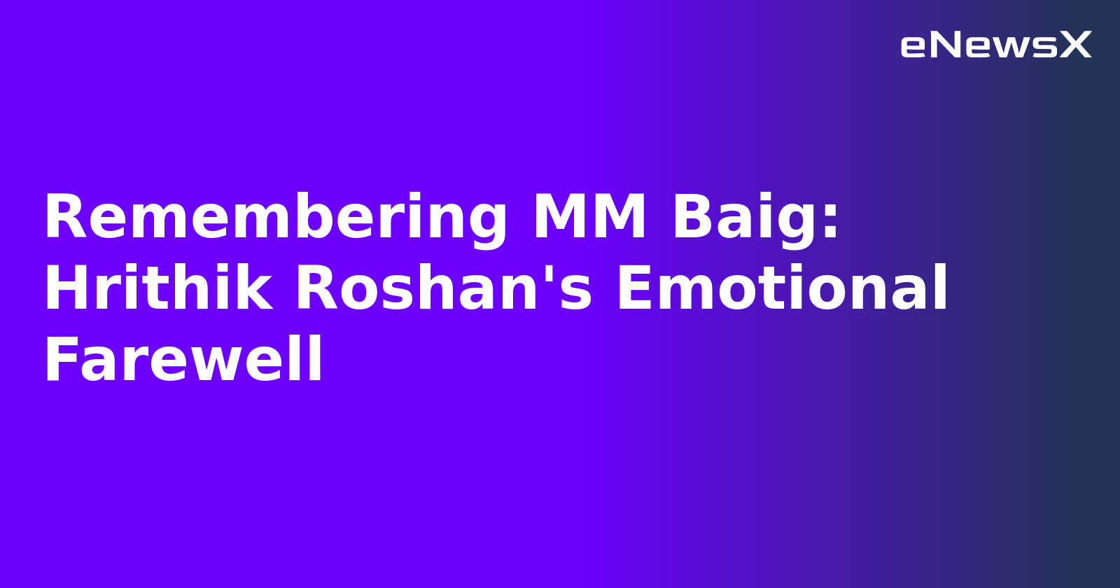 Remembering MM Baig: Hrithik Roshan's Emotional Farewell.webp