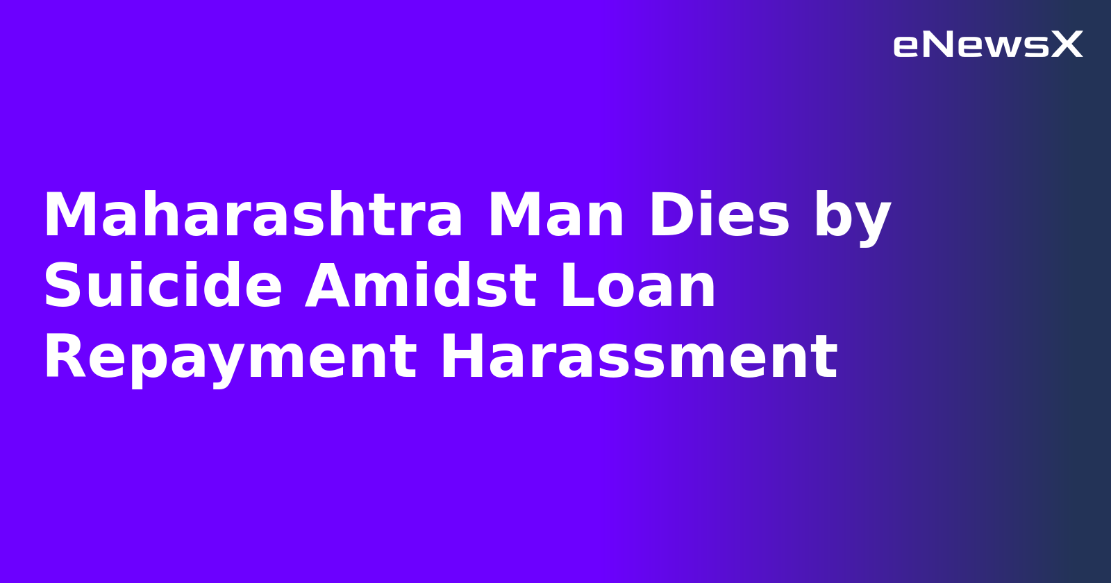Maharashtra Man Dies by Suicide Amidst Loan Repayment Harassment.webp Maharashtra Man Dies by Suicide Amidst Loan Repayment Harassment.webp