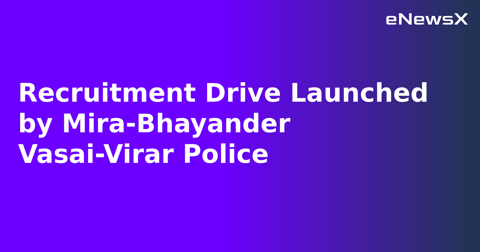 Recruitment Drive Launched by Mira-Bhayander Vasai-Virar Police.webp