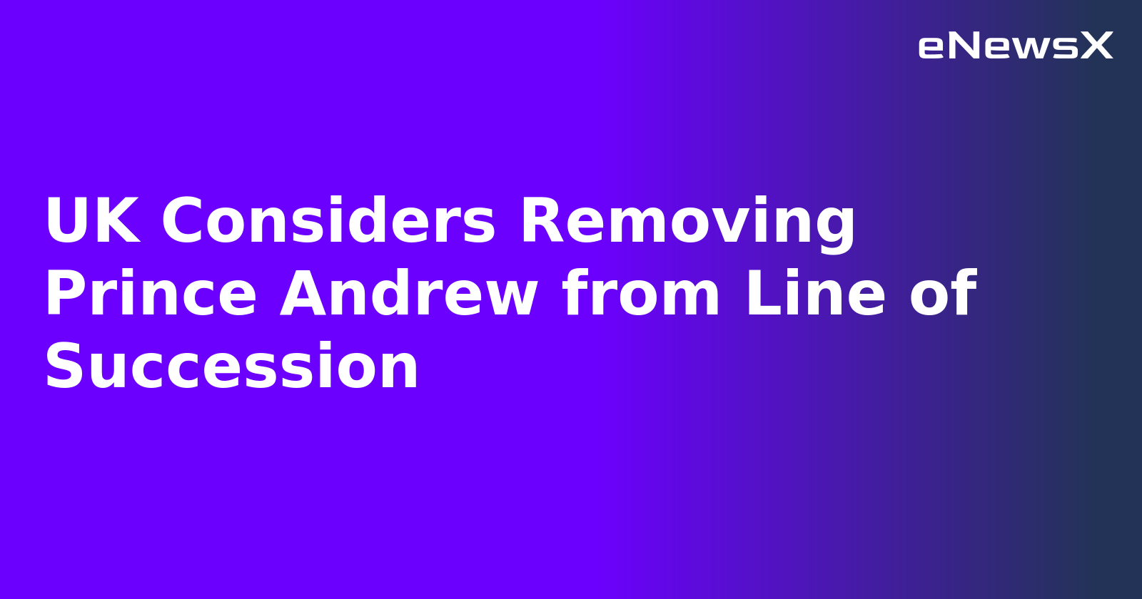 UK Considers Removing Prince Andrew from Line of Succession.webp