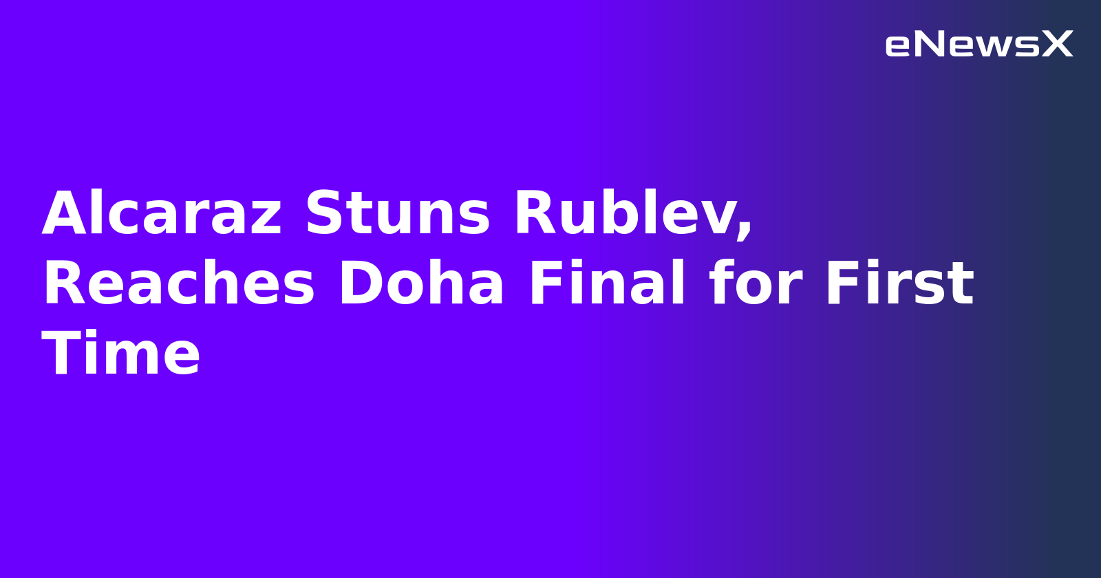 Alcaraz Stuns Rublev, Reaches Doha Final for First Time.webp