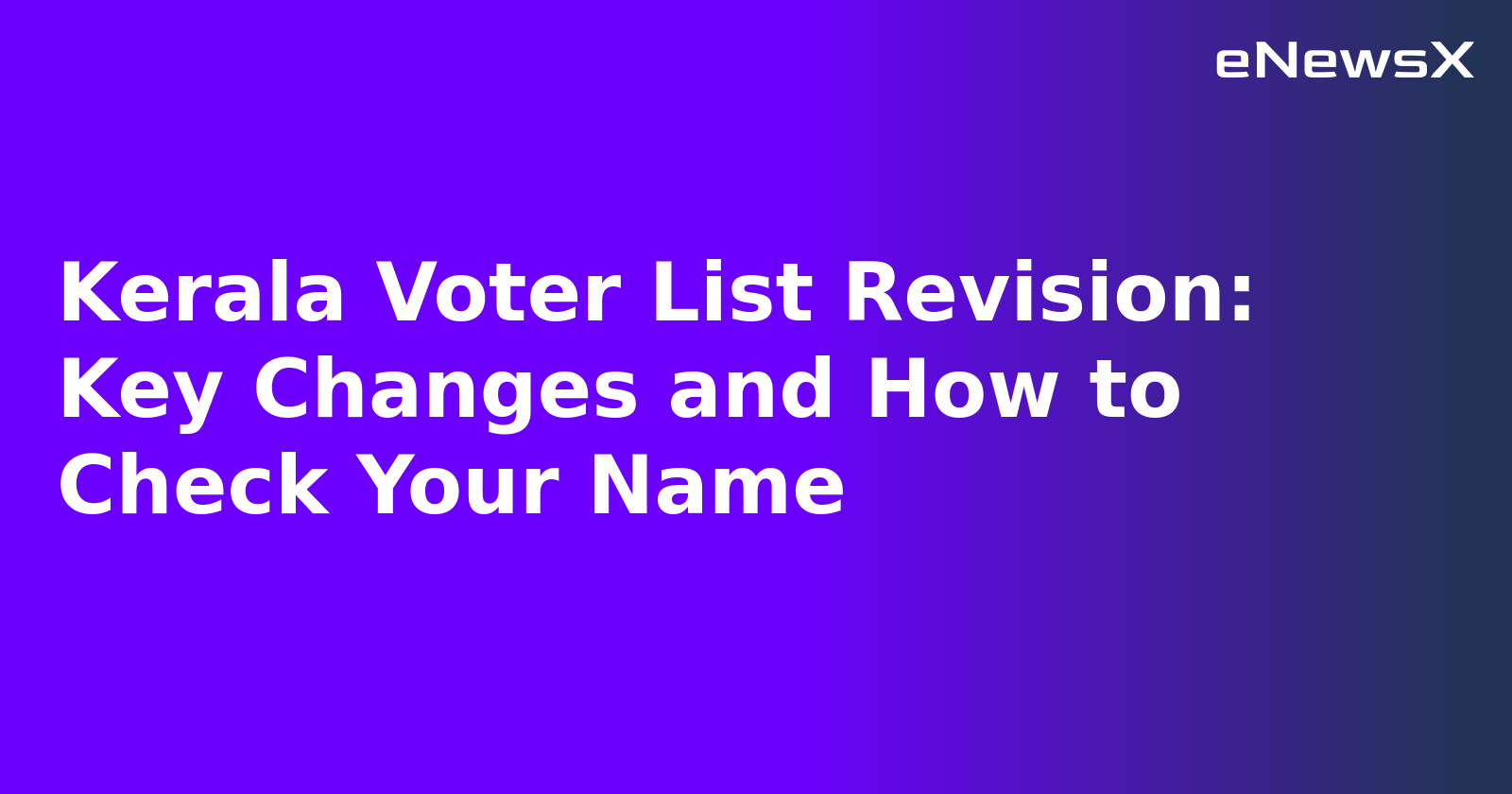 Kerala Voter List Revision: Key Changes and How to Check Your Name.webp