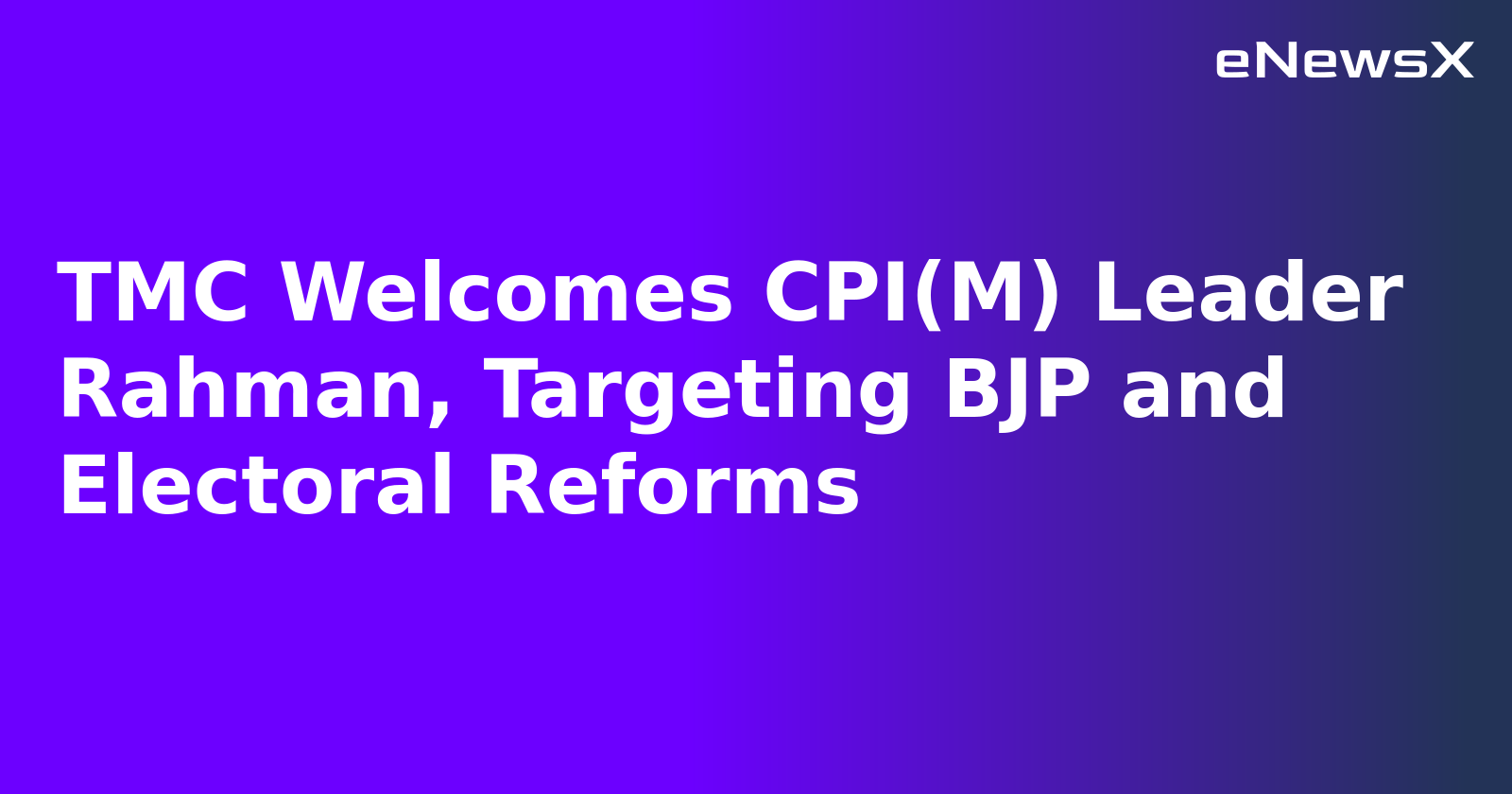 TMC Welcomes CPI(M) Leader Rahman, Targeting BJP and Electoral Reforms.webp TMC Welcomes CPI(M) Leader Rahman, Targeting BJP and Electoral Reforms.webp