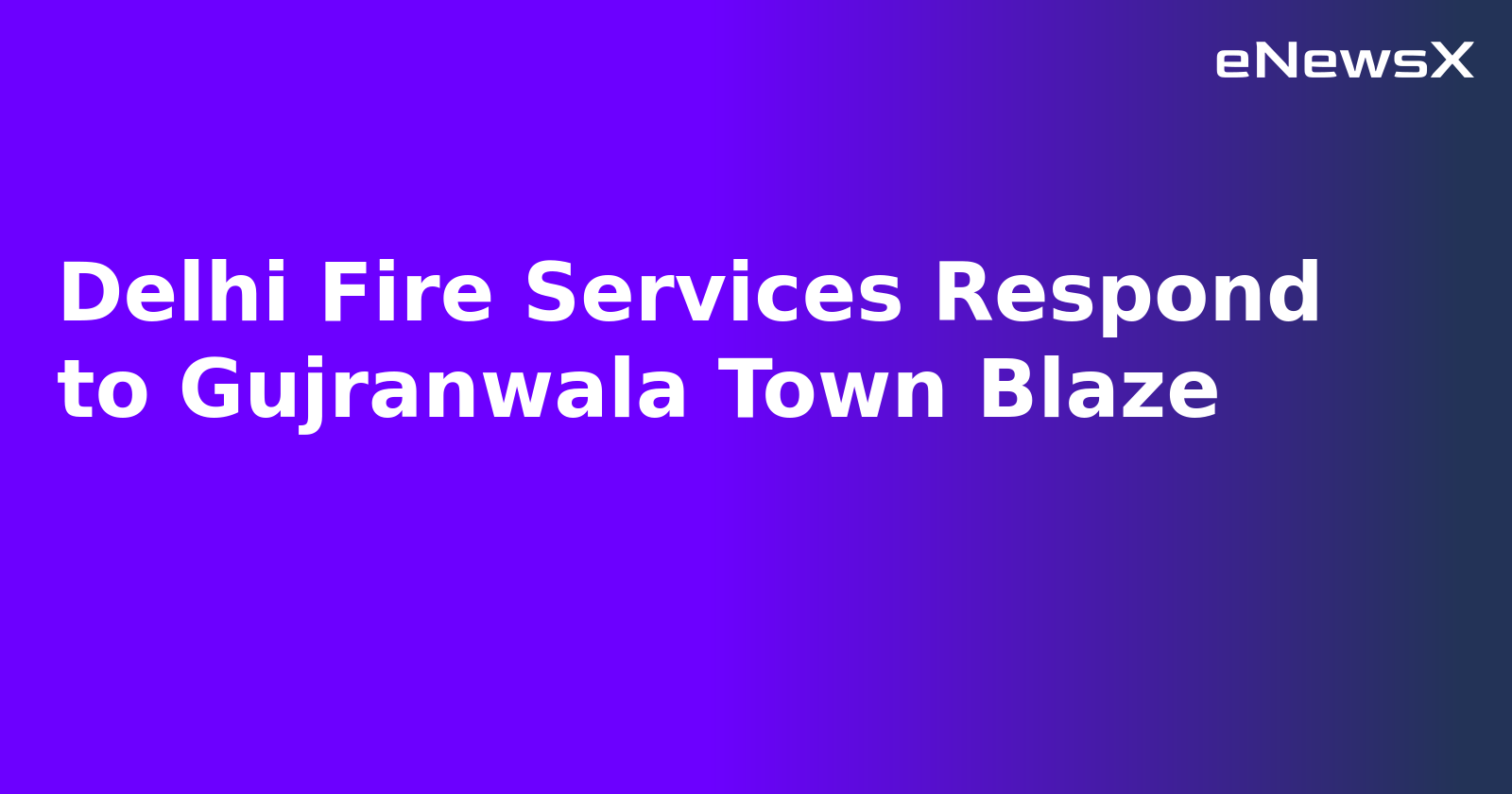 Delhi Fire Services Respond to Gujranwala Town Blaze.webp