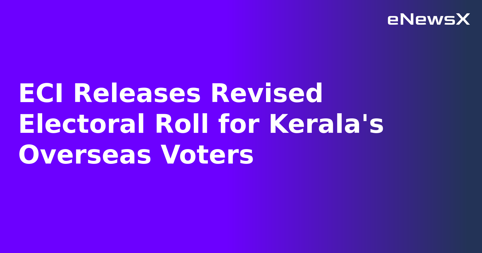 ECI Releases Revised Electoral Roll for Kerala's Overseas Voters.webp