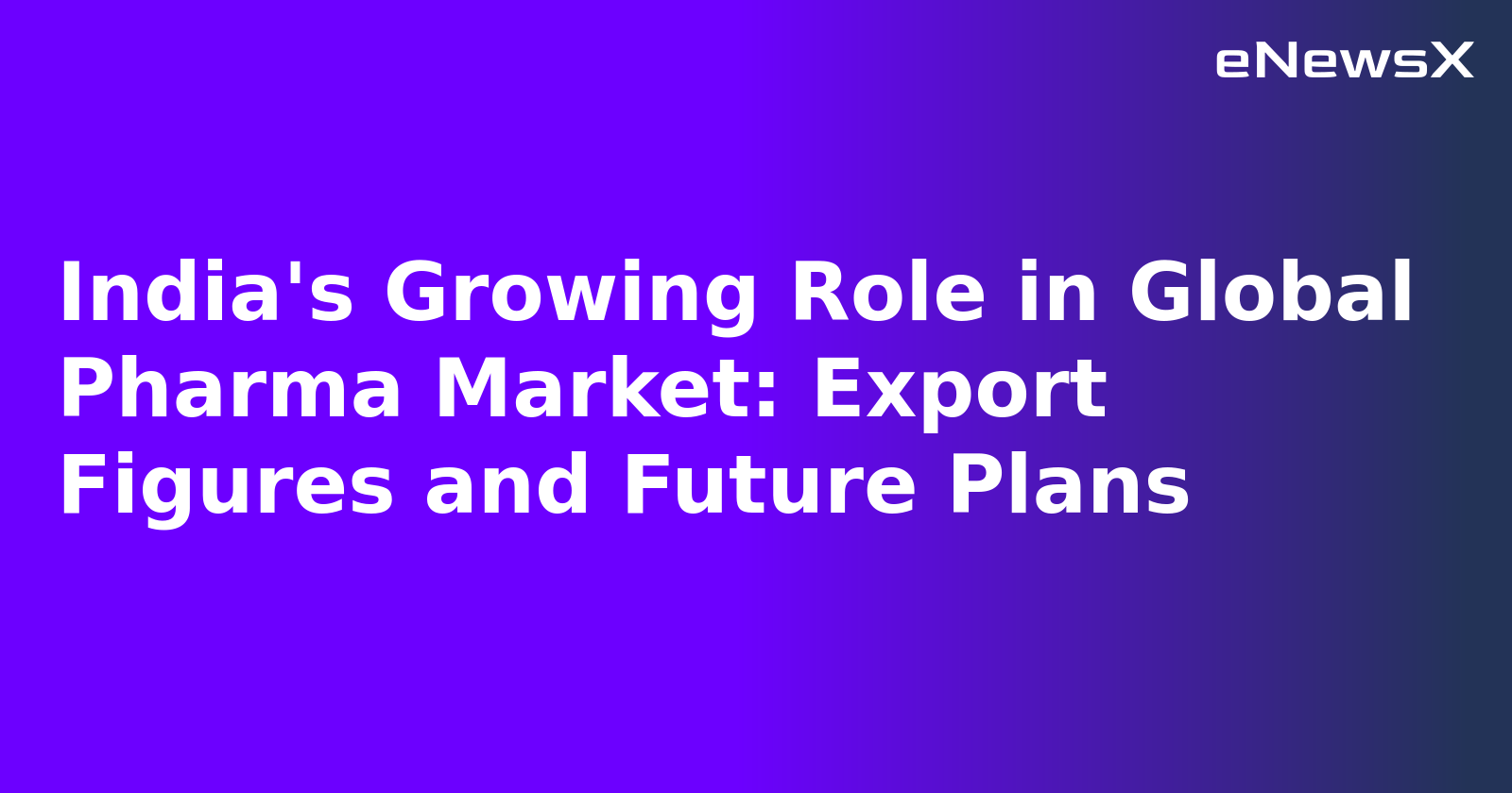 India's Growing Role in Global Pharma Market: Export Figures and Future Plans.webp