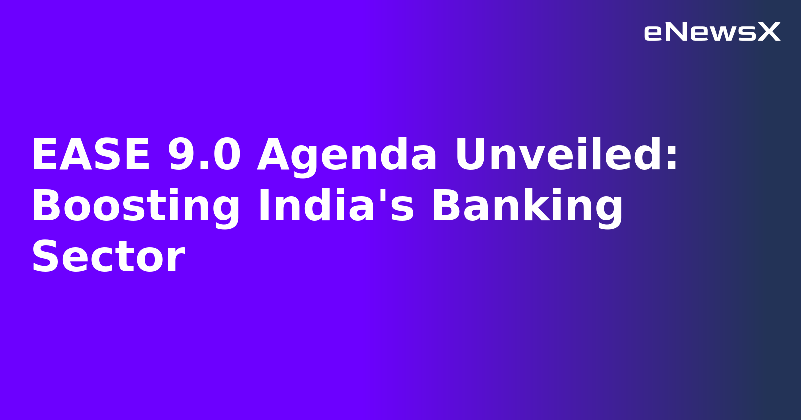EASE 9.0 Agenda Unveiled: Boosting India's Banking Sector.webp