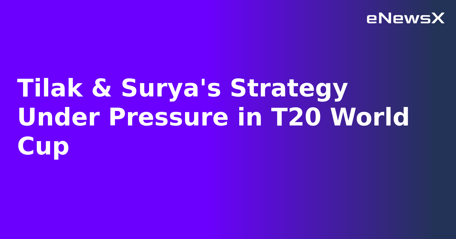 Tilak & Surya's Strategy Under Pressure in T20 World Cup.webp