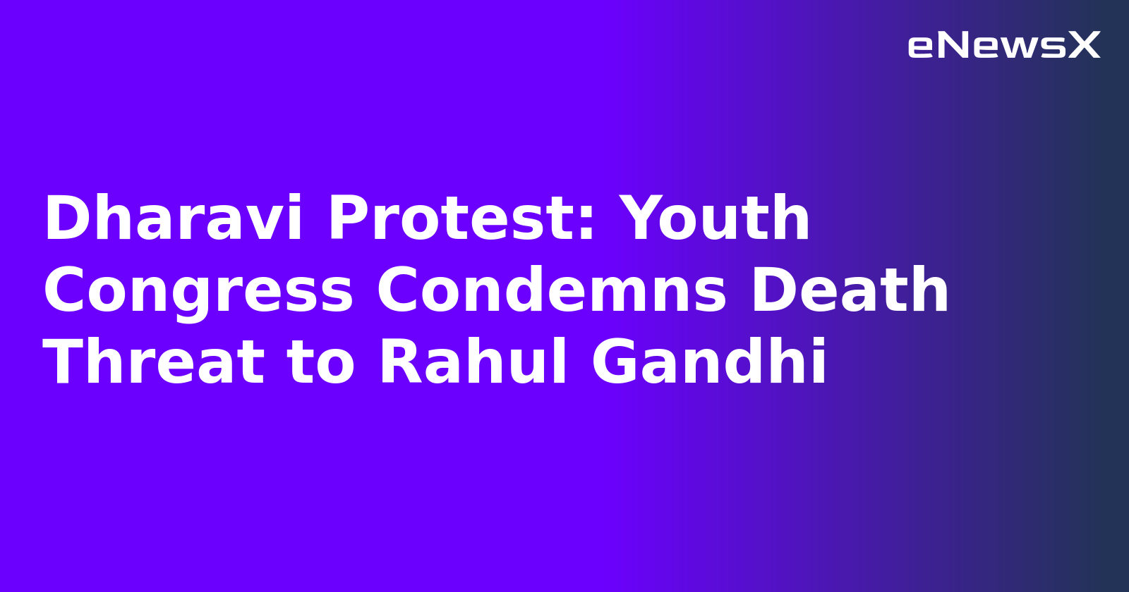 Dharavi Protest: Youth Congress Condemns Death Threat to Rahul Gandhi.webp