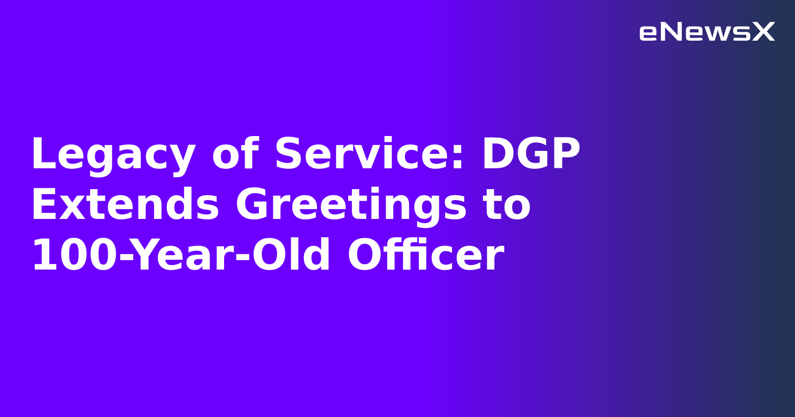 Legacy of Service: DGP Extends Greetings to 100-Year-Old Officer.webp Legacy of Service: DGP Extends Greetings to 100-Year-Old Officer.webp