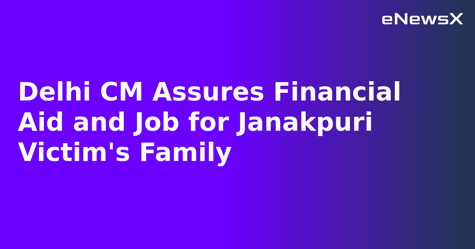 Delhi CM Assures Financial Aid and Job for Janakpuri Victim's Family.webp
