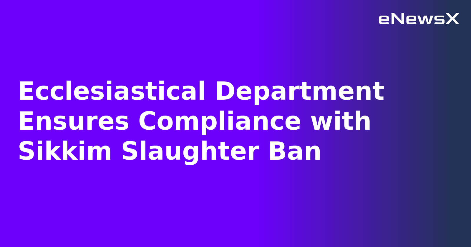 Ecclesiastical Department Ensures Compliance with Sikkim Slaughter Ban.webp Ecclesiastical Department Ensures Compliance with Sikkim Slaughter Ban.webp