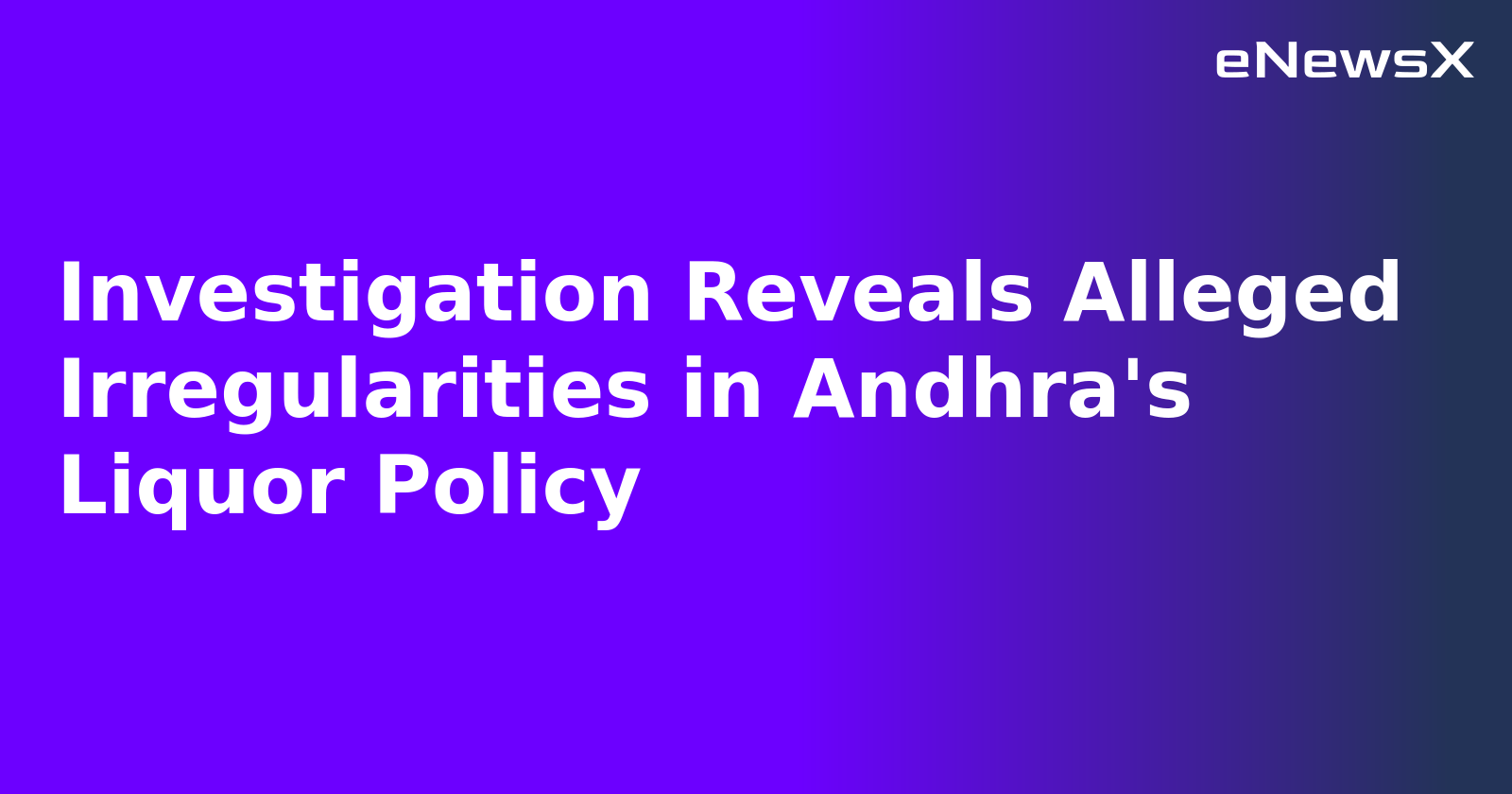 Investigation Reveals Alleged Irregularities in Andhra's Liquor Policy.webp