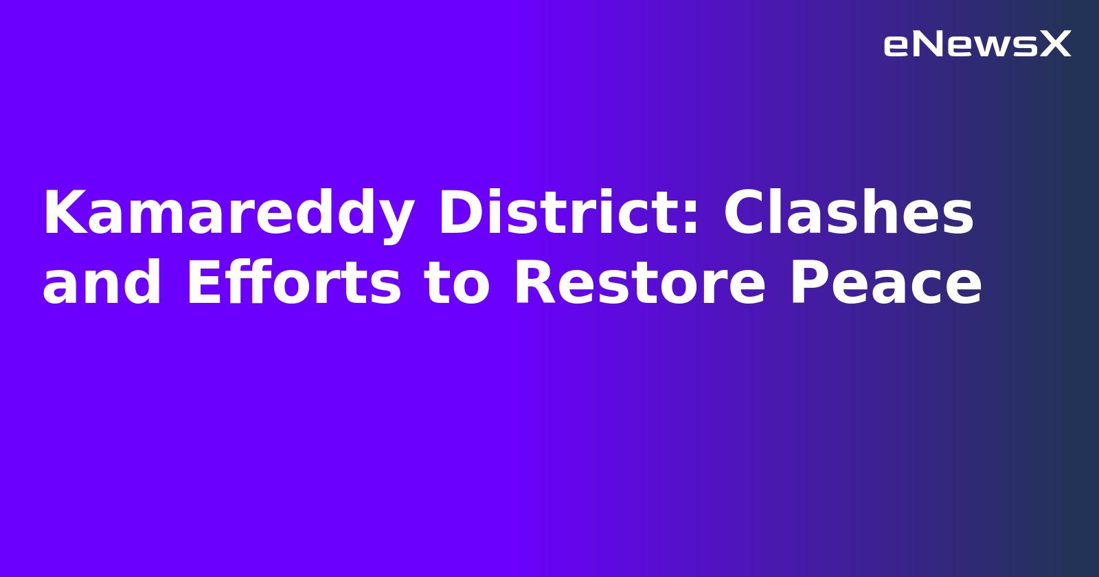 Kamareddy District: Clashes and Efforts to Restore Peace.webp