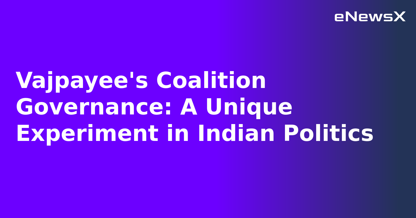 Vajpayee's Coalition Governance: A Unique Experiment in Indian Politics.webp