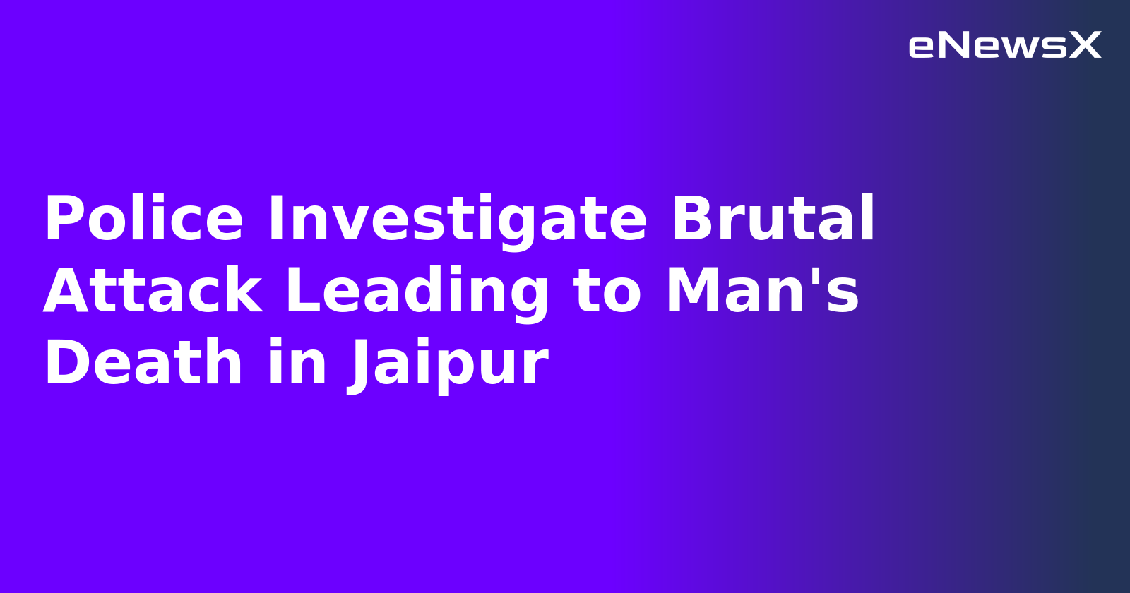 Police Investigate Brutal Attack Leading to Man's Death in Jaipur.webp Police Investigate Brutal Attack Leading to Man's Death in Jaipur.webp