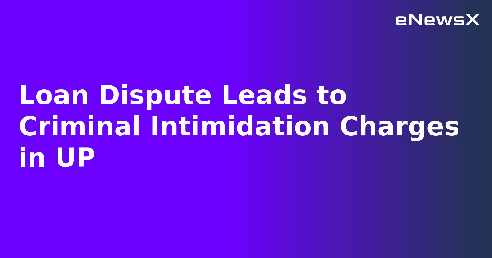 Loan Dispute Leads to Criminal Intimidation Charges in UP.webp