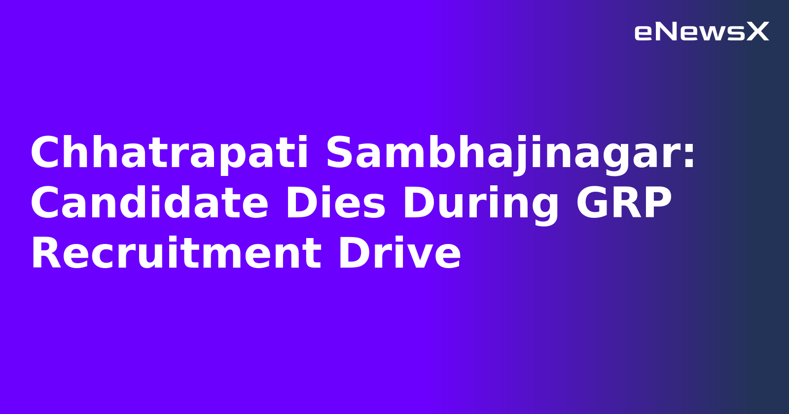Chhatrapati Sambhajinagar: Candidate Dies During GRP Recruitment Drive.webp
