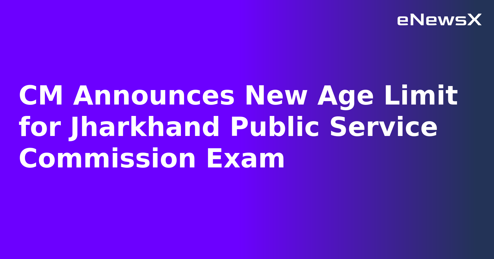 CM Announces New Age Limit for Jharkhand Public Service Commission Exam.webp CM Announces New Age Limit for Jharkhand Public Service Commission Exam.webp