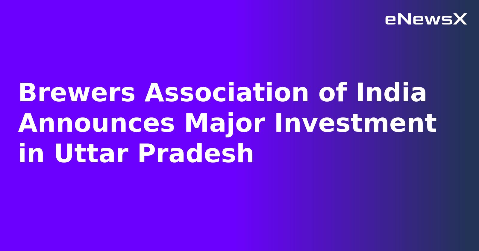 Brewers Association of India Announces Major Investment in Uttar Pradesh.webp