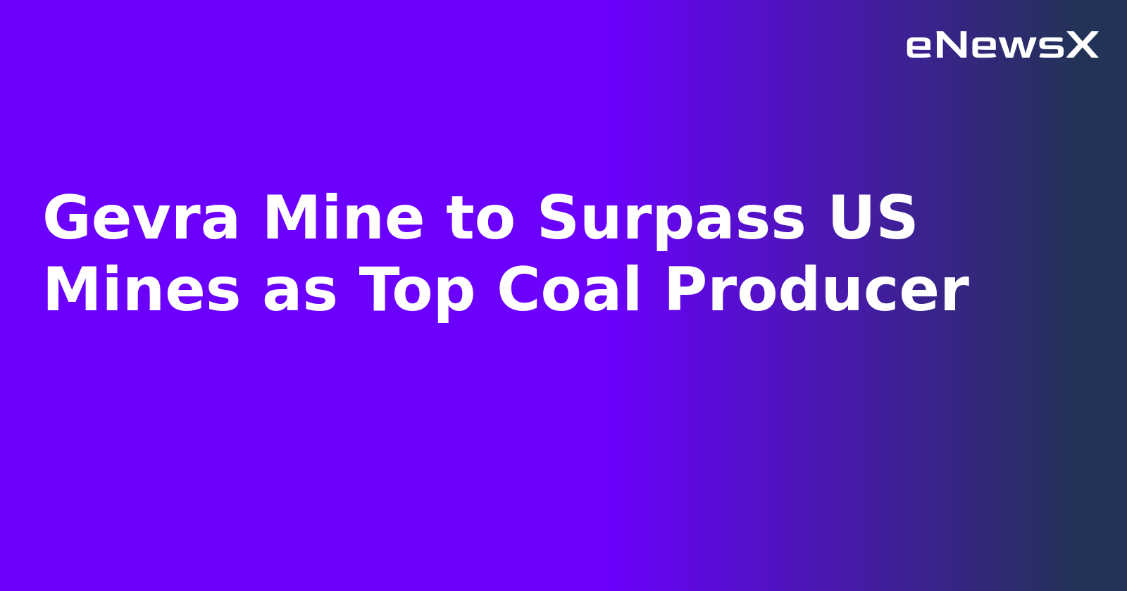 Gevra Mine to Surpass US Mines as Top Coal Producer.webp