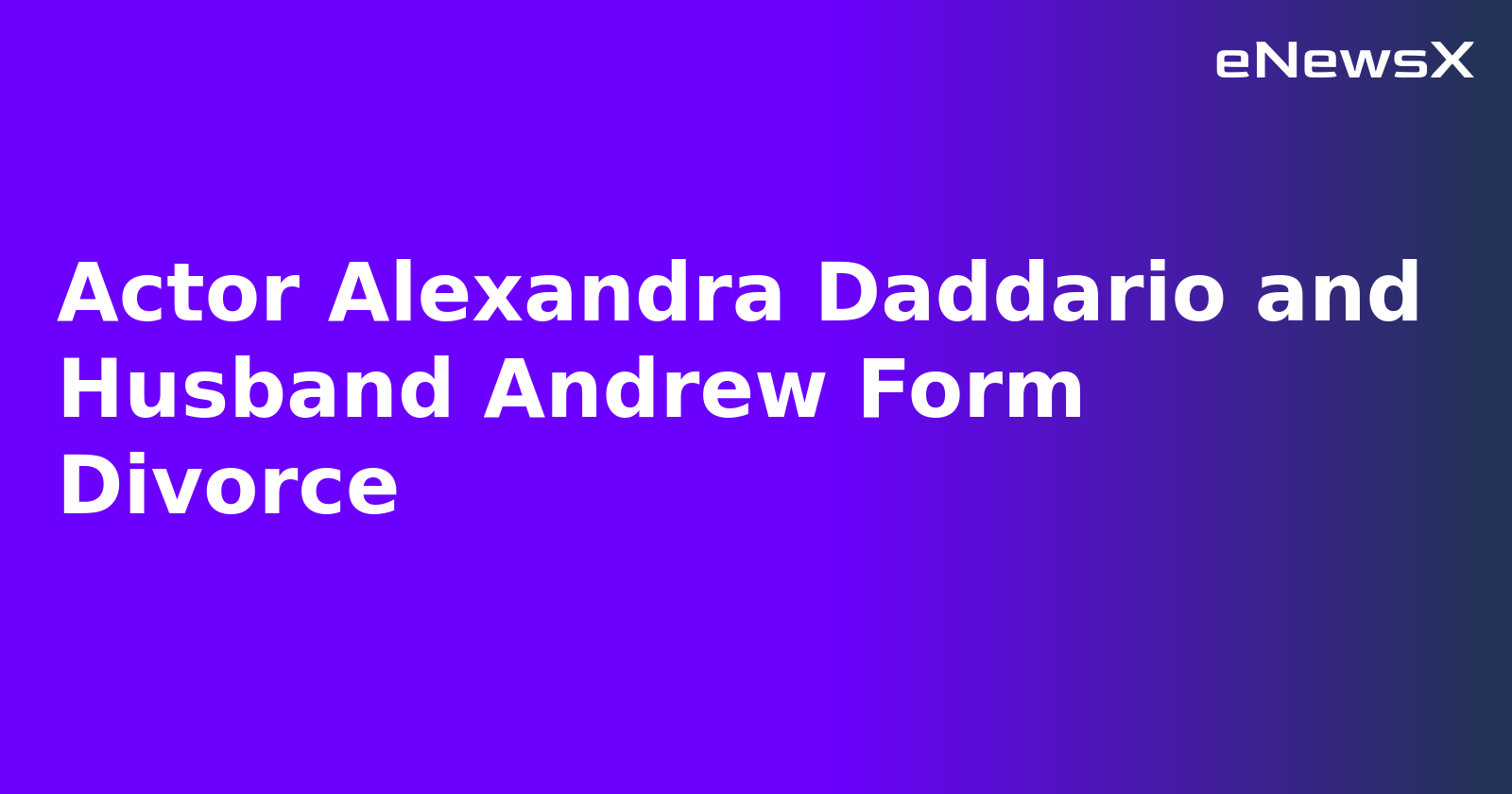 Actor Alexandra Daddario and Husband Andrew Form Divorce.webp Actor Alexandra Daddario and Husband Andrew Form Divorce.webp