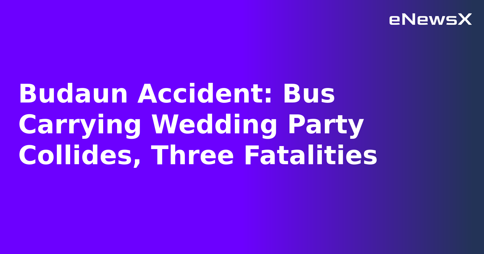 Budaun Accident: Bus Carrying Wedding Party Collides, Three Fatalities.webp Budaun Accident: Bus Carrying Wedding Party Collides, Three Fatalities.webp