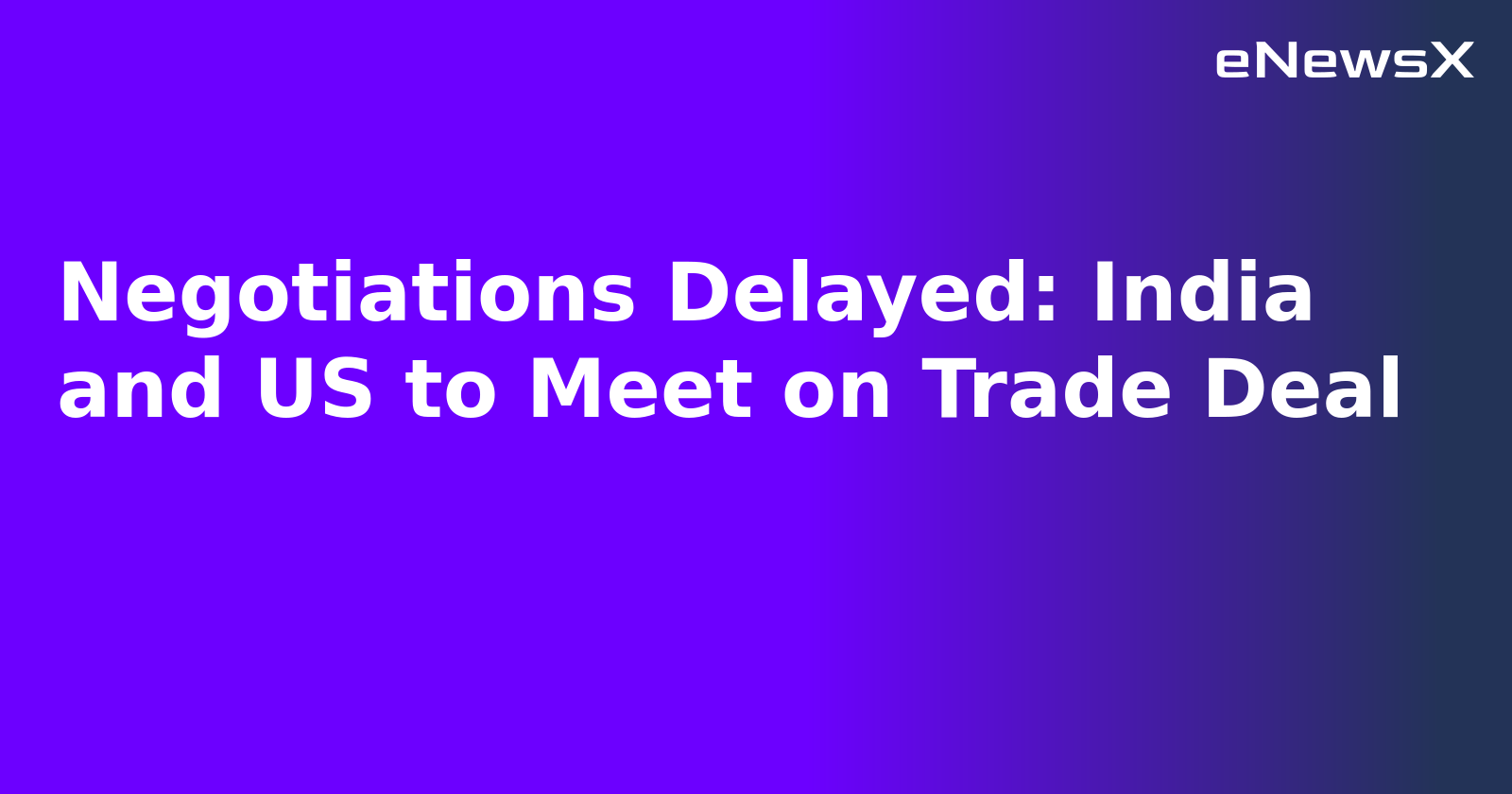 Negotiations Delayed: India and US to Meet on Trade Deal.webp