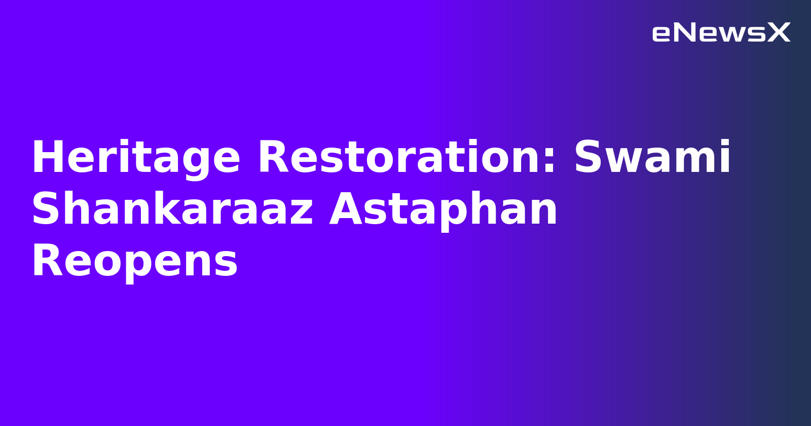 Heritage Restoration: Swami Shankaraaz Astaphan Reopens.webp